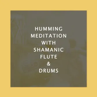 Humming Meditation with Shamanic Flute & Drums (Deep Spirituality, Grounding, Stress Relief) by Shamanic Drums Sounds