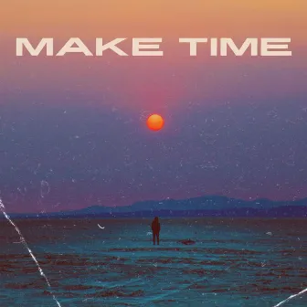 Make Time by Dylxn