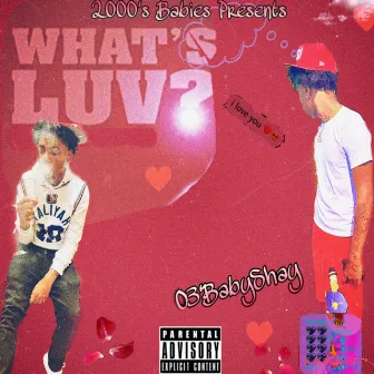 What's Luv? by 2000 Baby Music