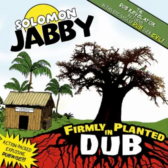 Firmly Planted in Dub by Solomon Jabby