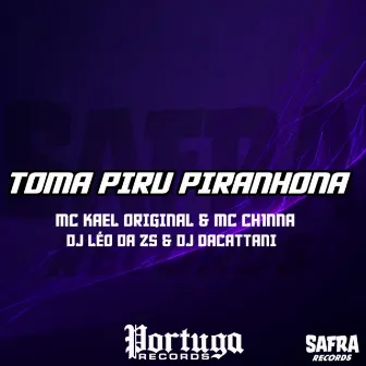 TOMA PIRU PIRANHONA by MC Kael Original