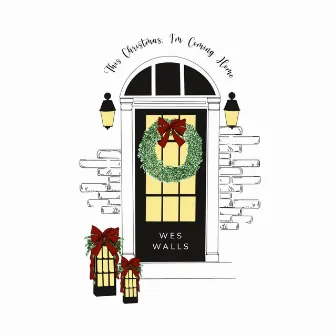 This Christmas, I'm Coming Home by Wes Walls