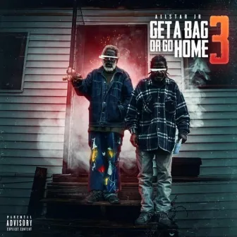 Get A Bag Or Go Home 3 by Allstar JR