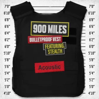 Bulletproof Vest (feat. Stealth) [Acoustic] by 900 Miles