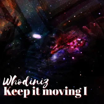 Keep it moving I by Whodiniz