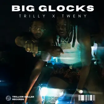 BIG GLOCKS by Trilly