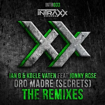 Oro Madre (Secrets) The Remixes by Ian G.