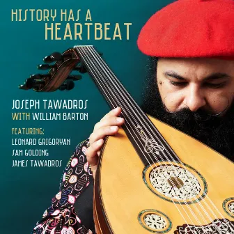 History Has A Heartbeat by Joseph Tawadros