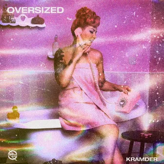 Oversized by Kramder