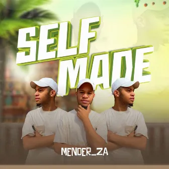 Self Made by Mender_ZA