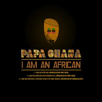 I Am an African (L'afrique Som Systeme-Remix) by Papa Ghana