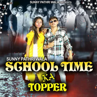 School Time Ka Topper by 