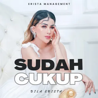 Sudah Cukup by Dila Erista