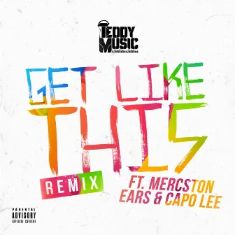 Get Like This (Remix) by Teddy Music