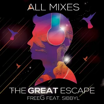 The Great Escape (All Mixes) by Freeg