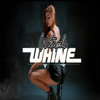 Whine by Watapeli Clan