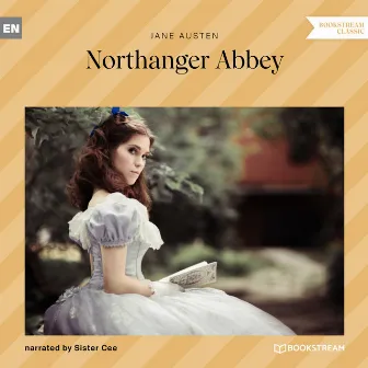 Northanger Abbey (Ungekürzt) by Sister Cee