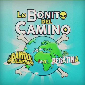 Lo Bonito del Camino by Barrio Calavera