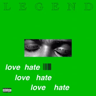 Love Hate by Legend