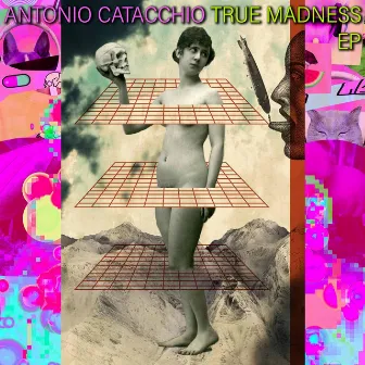 True Madness EP by Antonio Catacchio