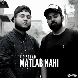 Matlab Nahi by J19 Squad