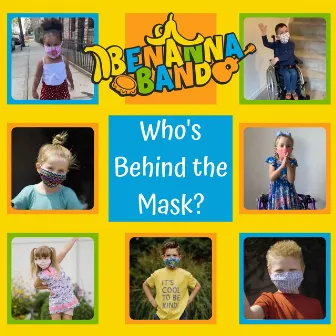 Who's Behind the Mask? by BenAnna Band