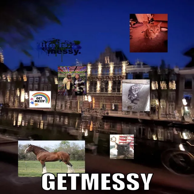 GETMESSY