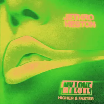 My Love (Higher & Faster) by Jethro Heston