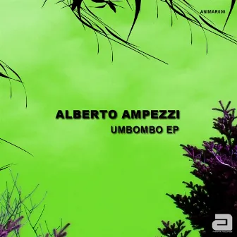 Umbombo EP by Alberto Ampezzi