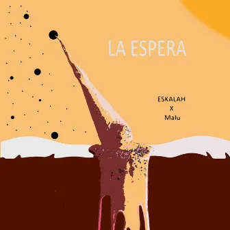 La Espera by ESKALAH