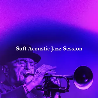 Soft Acoustic Jazz Session by Musica Jazz Instrumental