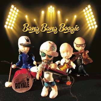 Bang Bang Boogie by Bobby Royale