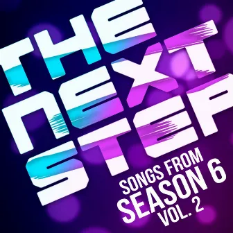 Songs from The Next Step: Season 6, Vol. 2 by The Next Step