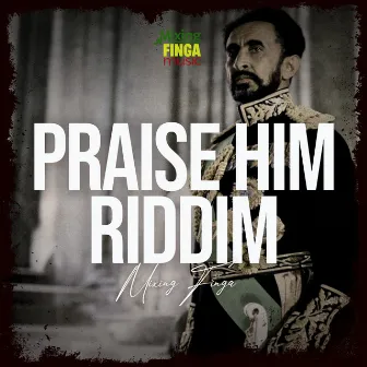 Praise HIM Riddim by Mixing Finga