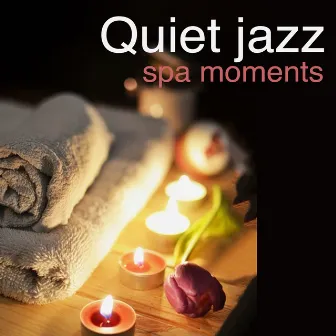 Quiet Jazz Spa Moments by Unknown Artist