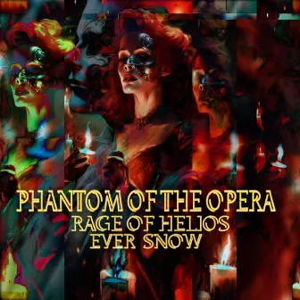 Phantom Of The Opera by Ever Snow