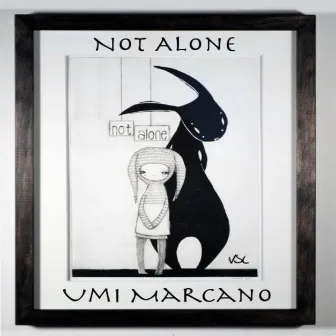 Not Alone by Umi Marcano