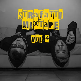 Strafatti: The Mixtape, Vol. 4 by Tweeds