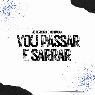 Vou Passar e Sarrar by JS Ferreira