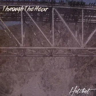 Through the Heat - EP by Hatchet