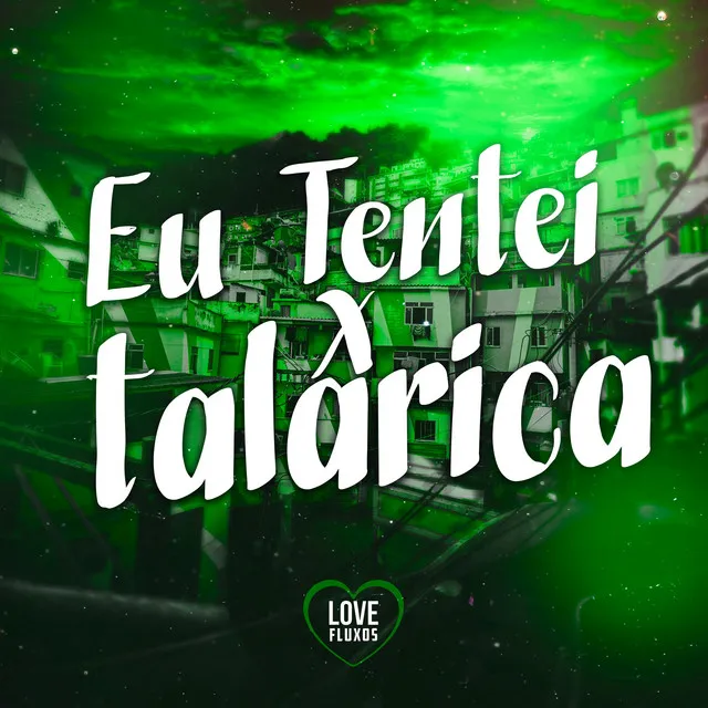 Eu Tentei x Talarica