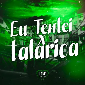 Eu Tentei x Talarica by Biel Costa