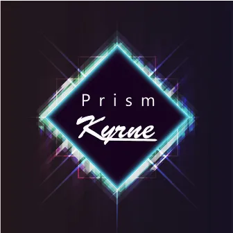 Prism by Kyrne