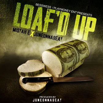 Loaf'd Up by Mistah E