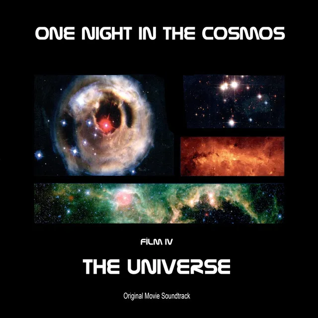 The Universe : Film IV From Tv Series One Night In The Cosmos (Original Motion Picture Soundtrack)