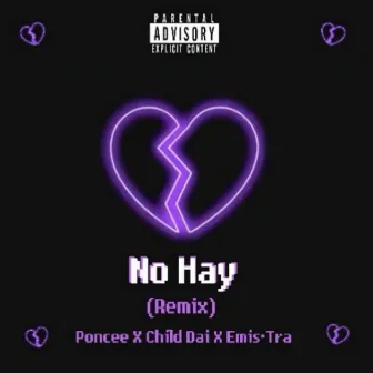 No Hay Rmx [Ft Child Dai, Emistra] by Poncee