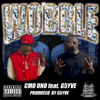 Wobble by CMO Uno