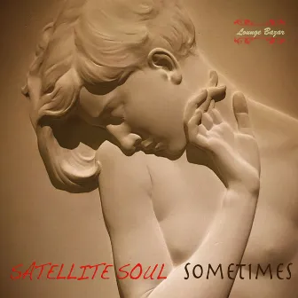 Sometimes by Satellite Soul