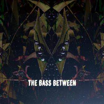 The Bass Between by Powers Up