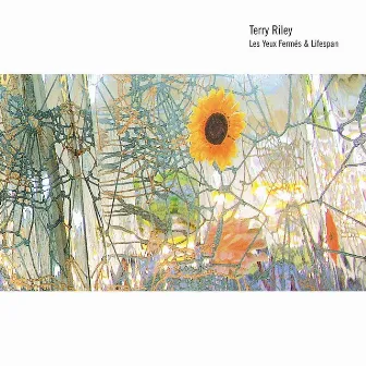 Les Yeux Fermés / Lifespan by Terry Riley